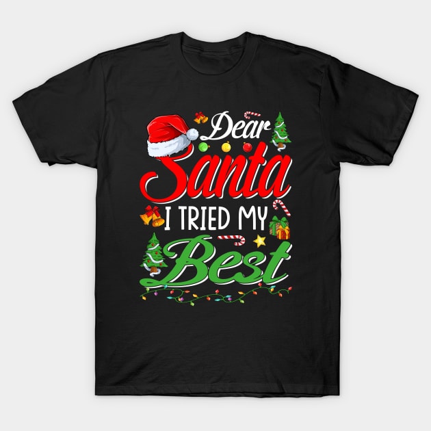 Dear Santa I Tried My Best Christmas Xmas Gift T-Shirt by intelus